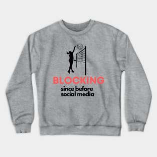 Blocking since before social media Crewneck Sweatshirt